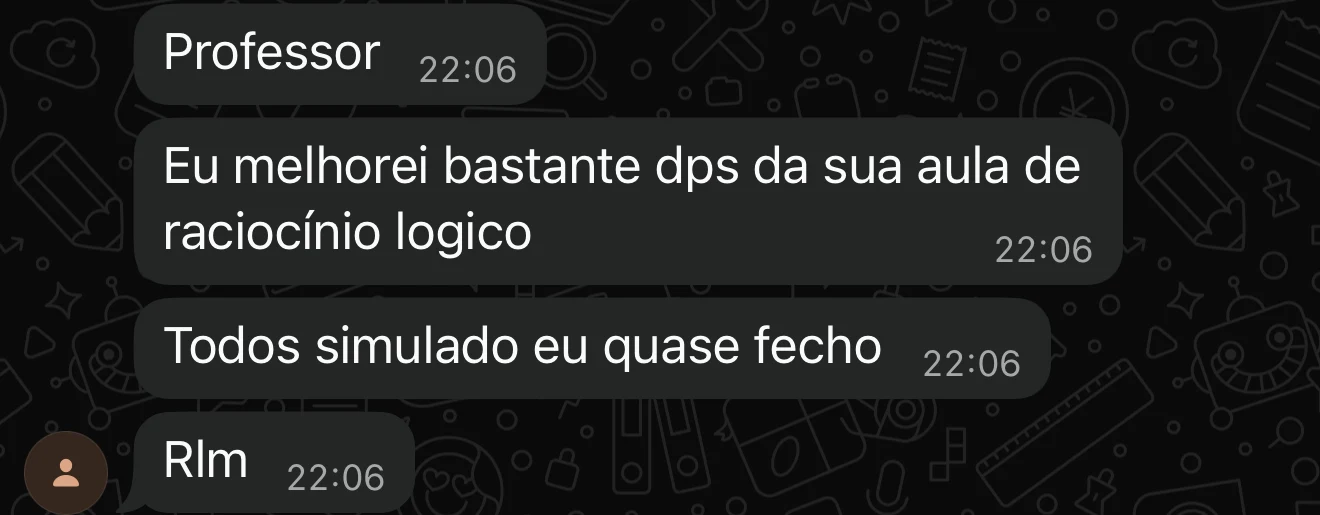 Print de conversa: 'Eu melhorei bastante dps da sua aula de raciocínio logico. Todos simulado eu quase fecho RLM'